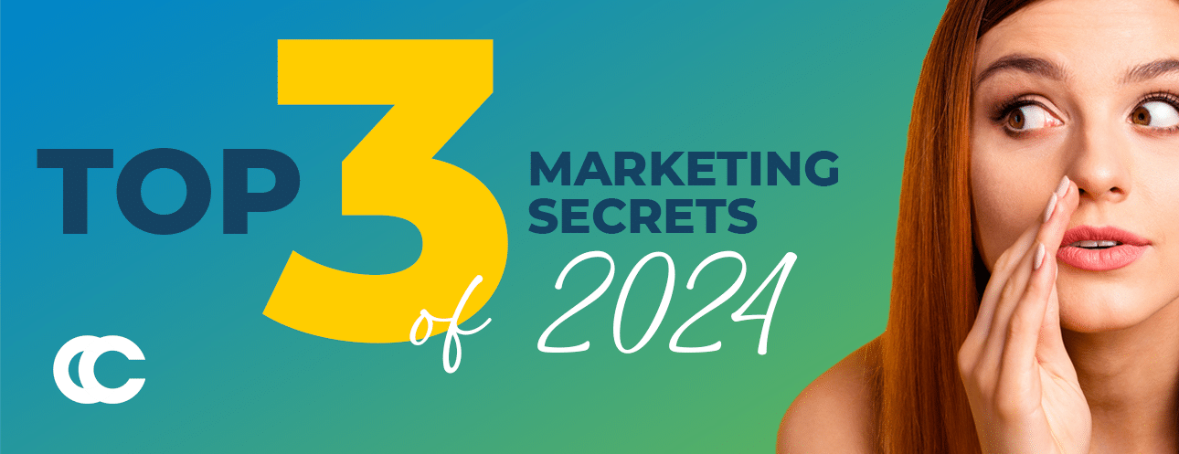 Top 3 Marketing Secrets of 2024